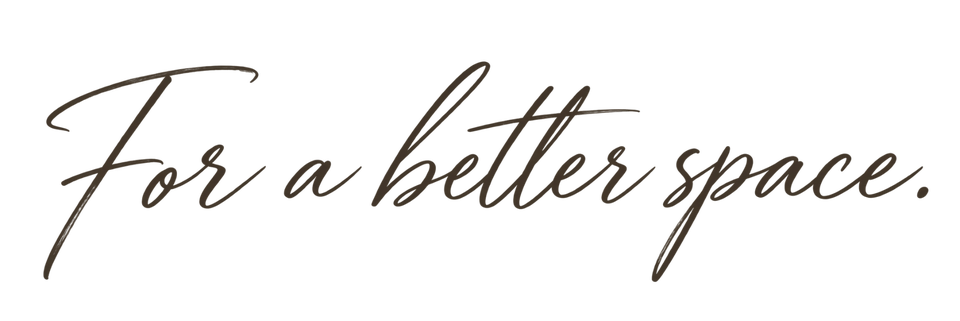For a better space.